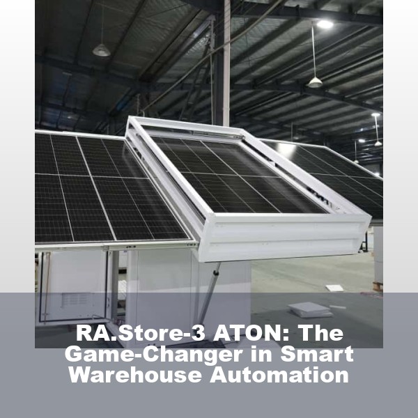 RA.Store-3 ATON: The Game-Changer in Smart Warehouse Automation